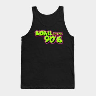 Born In The 90's Tank Top